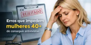 Mulher preocupada com CV rejeitado, erros para entrevistas 40+.