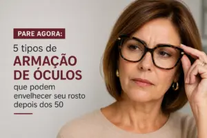 Pare agora: 5 tipos de armação de óculos que podem envelhecer seu rosto depois dos 50
